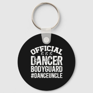 Dancer Bodyguard Dance Uncle Of A Dancer Uncle  Keychain