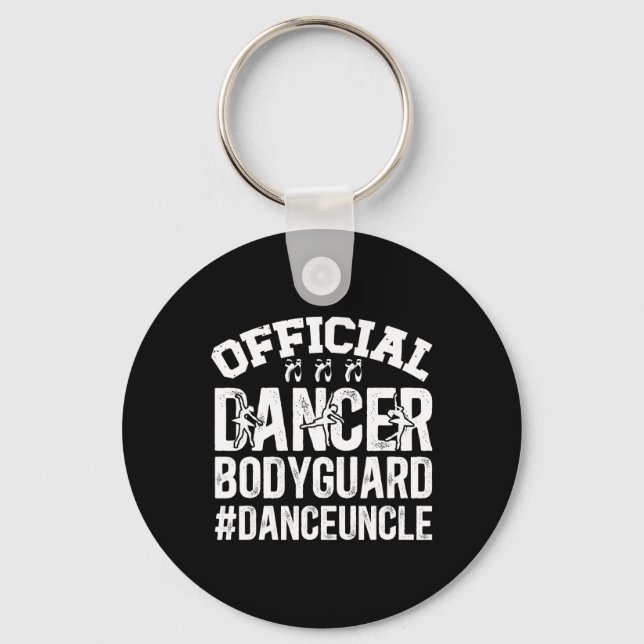 Dancer Bodyguard Dance Uncle Of A Dancer Uncle  Keychain (Front)