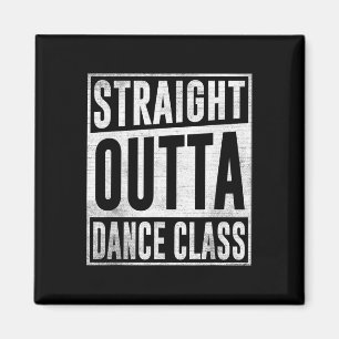Dancer Dancing Straight Outta Dance Cl  Magnet