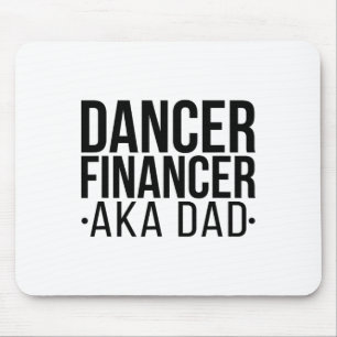 Dancer Financer Aka Dance Dad Dancing Dad Dancer F Mouse Pad