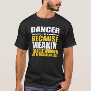 Dancer For Coworker T-Shirt