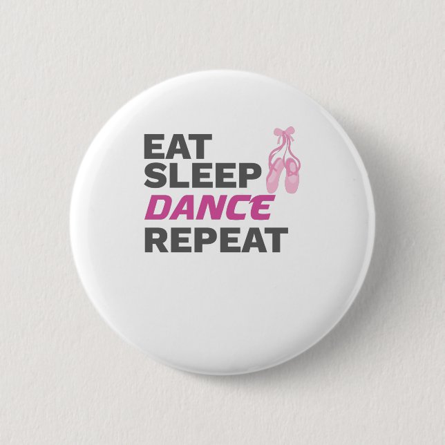 Dancer for Dancing Teacher Eat Sleep Dance Repeat 2 Inch Round Button (Front)