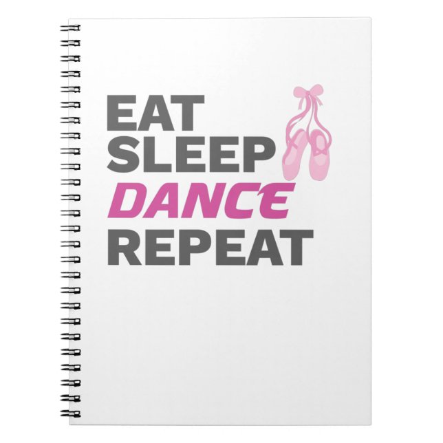 Dancer for Dancing Teacher Eat Sleep Dance Repeat Notebook (Front)