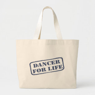 Dancer for Life Forever Dancer Dancing Dance Large Tote Bag