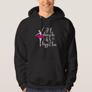 Dancer Mom Mum Mama Of A Dancer I'll Always Her Bi Hoodie