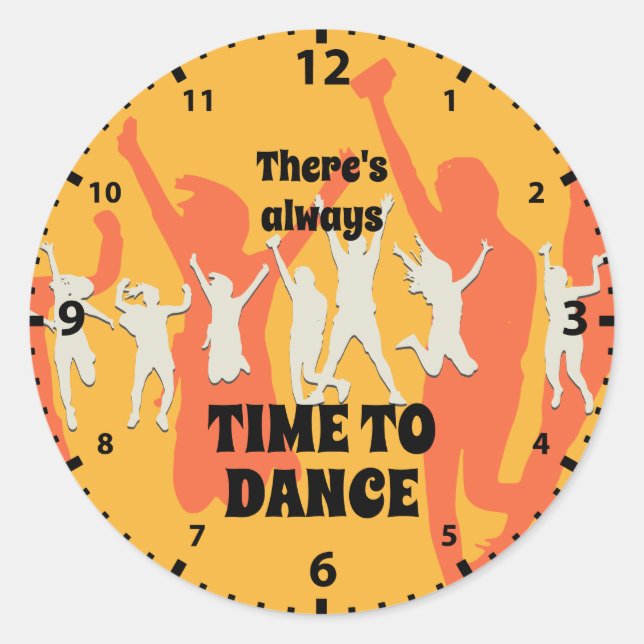 Dancers | ALWAYS TIME TO DANCE | Chic Classic Round Sticker (Front)