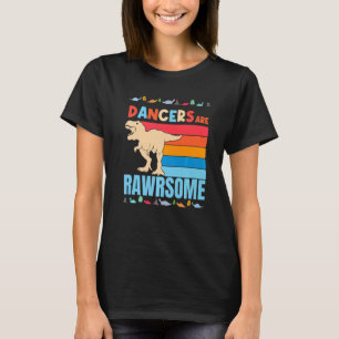 Dancers Are Awesome Dancing Dinosaur Tap Dancer B T-Shirt
