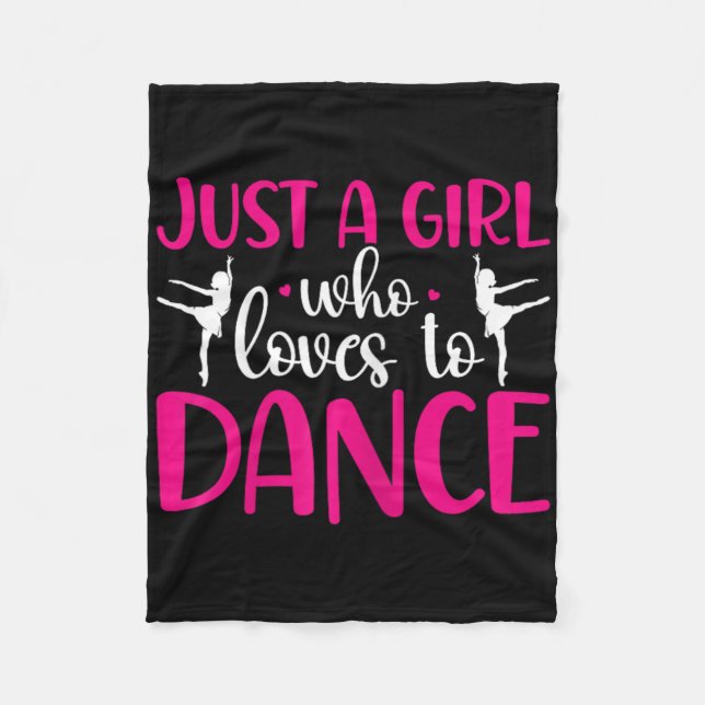 Dancers Just A Girl Who Loves To Dance Ballerina D Fleece Blanket (Front)