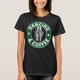 Dancing and Coffee Shirt