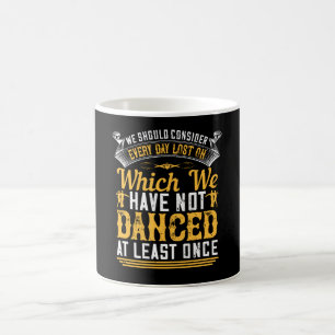 Dancing - Dance At Least Once A Day Coffee Mug