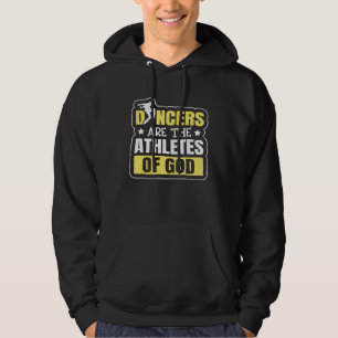 Dancing Dancers Are The Athletes Of God Hoodie