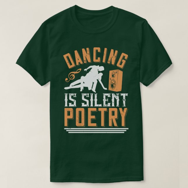 Dancing Dancing Is Silent Poetry T-Shirt (Design Front)