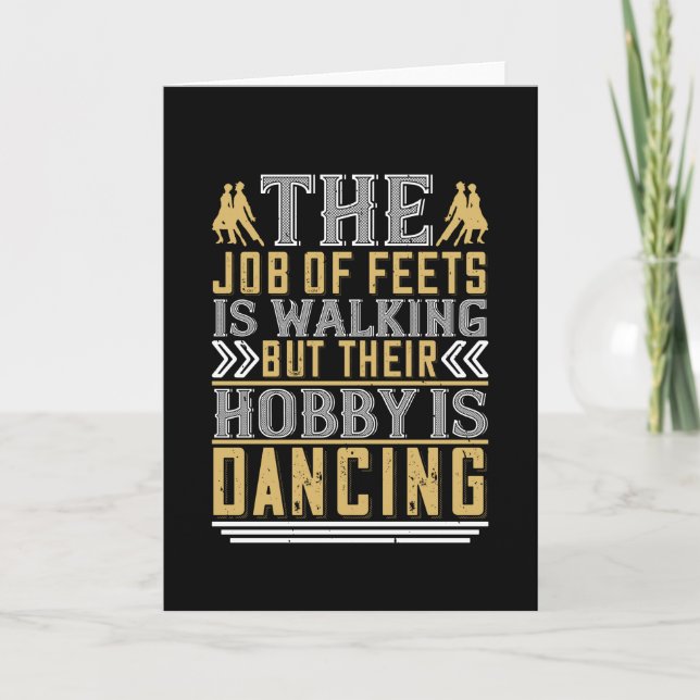 Dancing -  Dancing Is The Hobby Of Feets Card (Front)