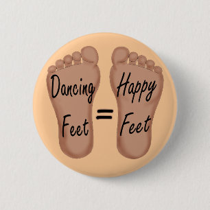 Dancing Feet Are Happy Feet 2 Inch Round Button