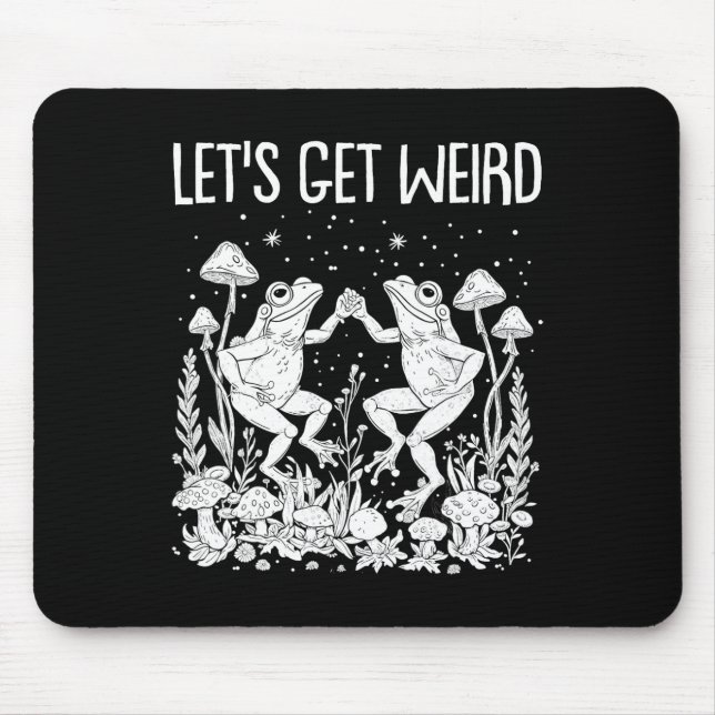 Dancing Frogs Mushrooms Let's Get Weird Funny Cott Mouse Pad (Front)