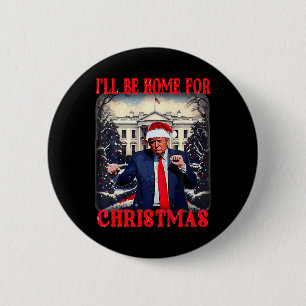 Dancing Funny Humourous Trump I’ll Be Home For Chr 2 Inch Round Button
