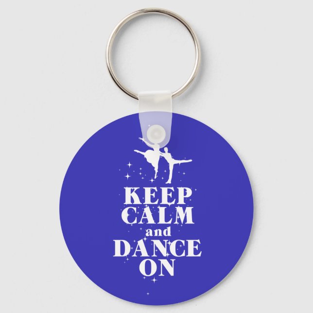 Dancing Gift Print Keep Calm and Dance On Design Keychain (Front)