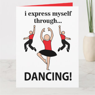 Dancing I Express Myself Through Dancing Card