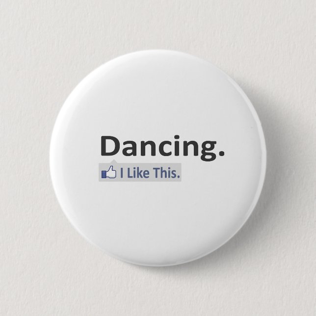 Dancing...I Like This 2 Inch Round Button (Front)