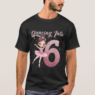 Dancing Into 6 Birthday Party Ballet Girls T-Shirt