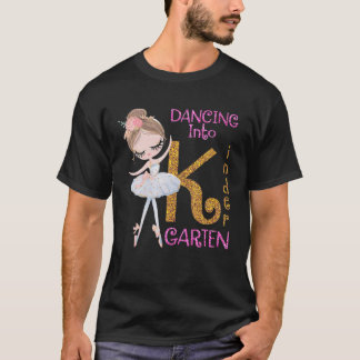 Dancing Into Kindergarten Girl Ballet First Day Of T-Shirt
