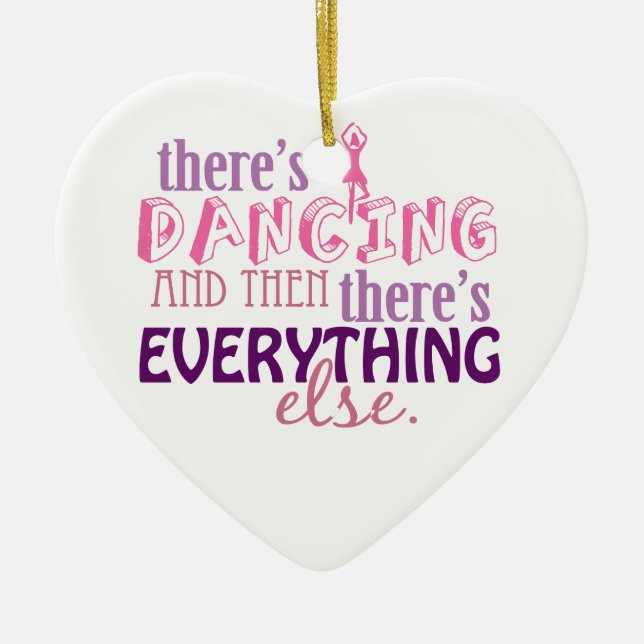 Dancing is Everything Ceramic Ornament (Front)