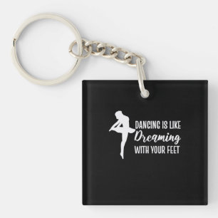 Dancing Is Like Dreaming Keychain