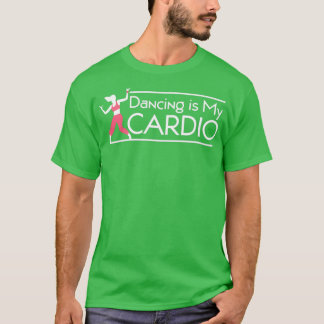 Dancing Is My Cardio 2 T-Shirt
