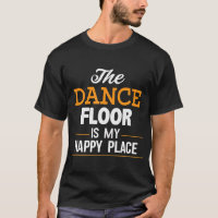 Dancing is my Happy Place TShirt, Line Dancing, Sa