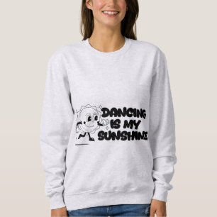 Dancing Is My Sunshine Cute Retro Cartoon Sweatshirt
