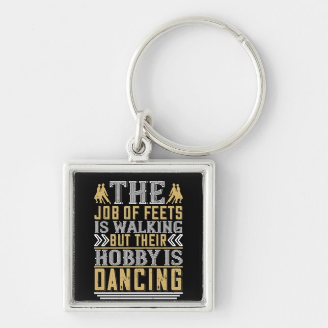 Dancing Is The Hobby Of Feets Keychain (Front)