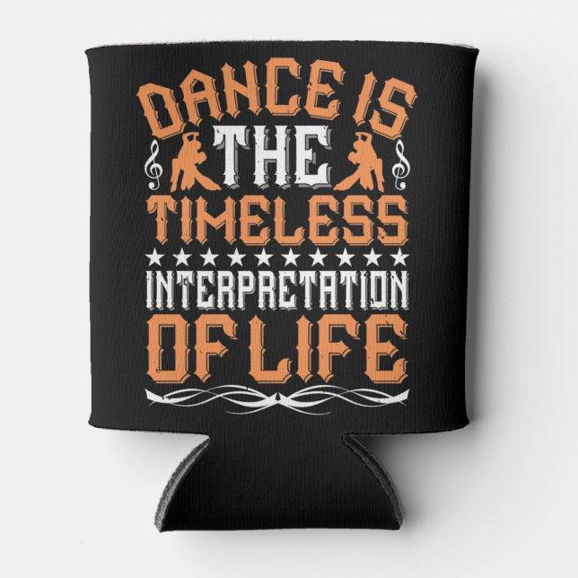 Dancing Is The Timeless Interpretation Can Cooler (Front)