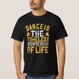 Dancing Is The Timeless Interpretation T-Shirt