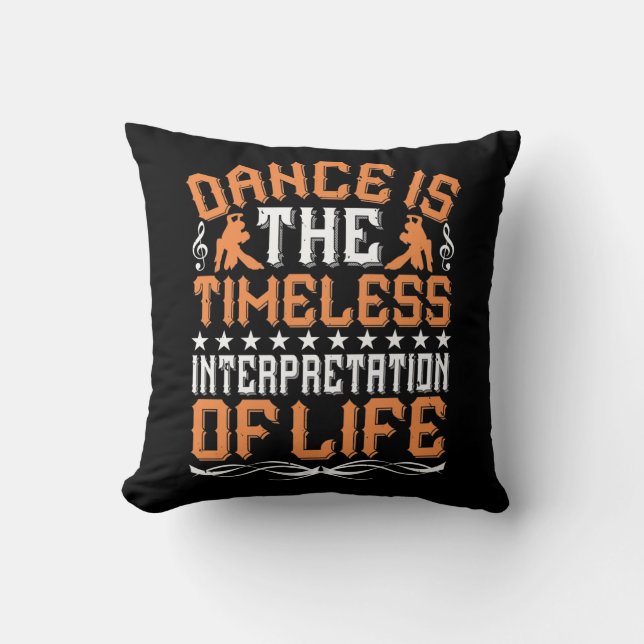 Dancing Is The Timeless Interpretation Throw Pillow (Front)