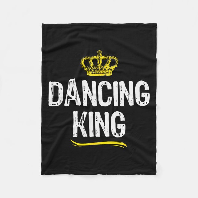 Dancing King Men Boys Dancer Dance Funny Cool Gift Fleece Blanket (Front)