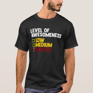 Dancing  Level Of Awesomeness Low Medium Dancer  1 T-Shirt