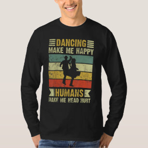 Dancing Make Me Happy Folk Dance T-Shirt