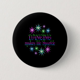 Dancing Makes Life Sparkle 2 Inch Round Button