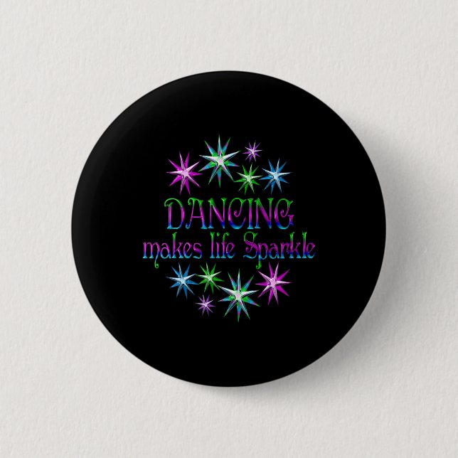 Dancing Makes Life Sparkle  2 Inch Round Button (Front)