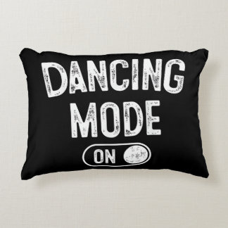 Dancing Mode On Funny Choreographer Dancer Gift Da Accent Pillow