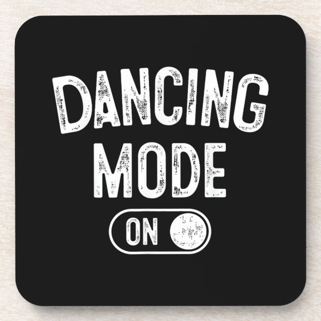 Dancing Mode On Funny Choreographer Dancer Gift Da Coaster (Front)
