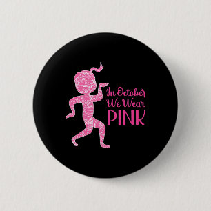 Dancing Mummy Breast Cancer Survivor Support Hallo 2 Inch Round Button