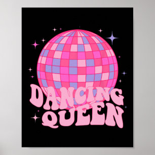 Dancing Queen Dance Mom Dancing 70s 80s Disco  Poster