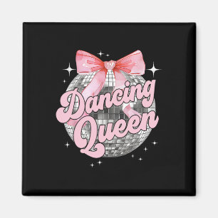 Dancing Queen Shirt Dancing 70s 80s Women Girl Magnet