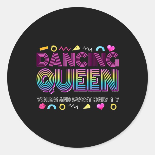 Dancing Queen Young And Sweet Only 17 Birthday Vin Classic Round Sticker (Front)