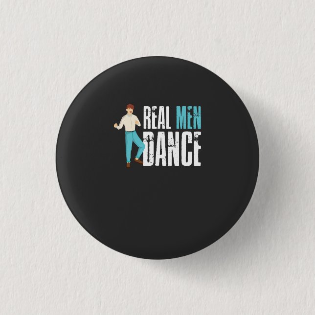 Dancing - Real Men Dance 1 Inch Round Button (Front)