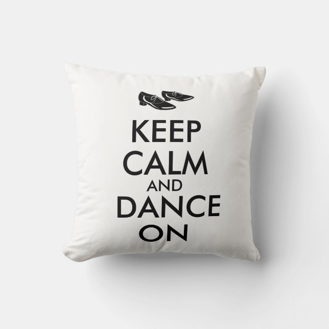 Dancing Shoes Customizable Keep Calm and Dance On Throw Pillow (Front)