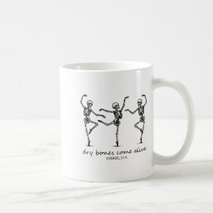 Dancing Skeleton Dry Bones Come Alive Christian Ha Coffee Mug