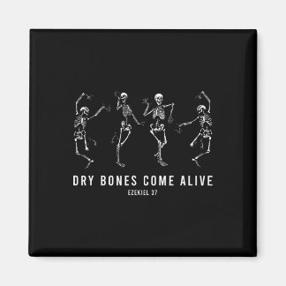 Dancing Skeleton Dry Bones Come Alive Christian Ha Magnet