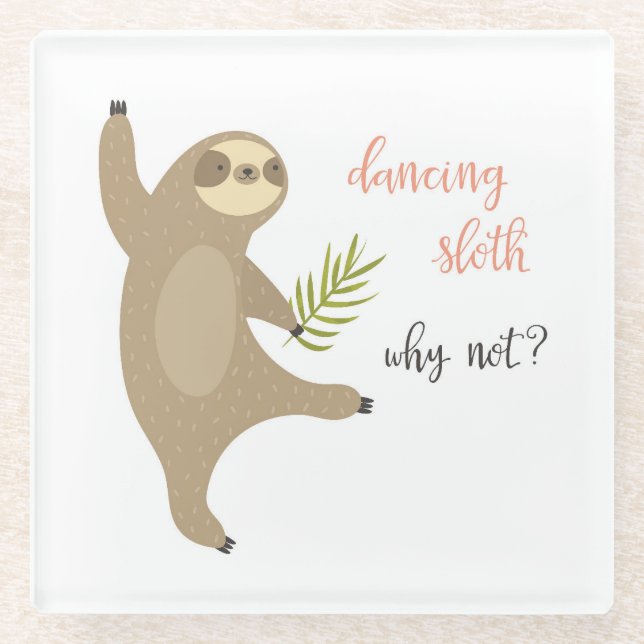 Dancing Sloth | Why Not? Glass Coaster (Front)